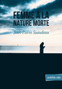 Suaudeau, Jean-Pierre — Femme à la nature morte