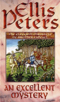 Ellis Peters —  An Excellent Mystery (Brother Cadfael 11)