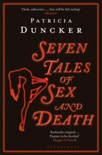 Patricia Duncker — Seven Tales of Sex and Death