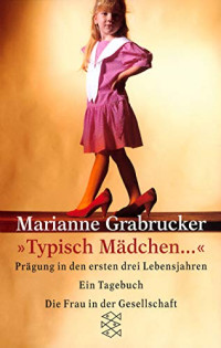 Grabrucker Marianne — Typisch Mädchen