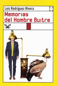 Luis Rodríguez Rivera — Memorias del Hombre Buitre