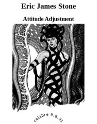 Stone, Eric James — Attitude Adjustment