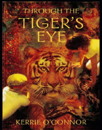 O'Connor, Kerrie — Through the Tiger's Eye