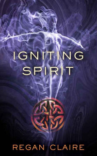 Claire Regan — Igniting Spirit