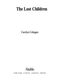 Cohagan Carolyn — The Lost Children