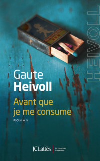 Heivoll Gaute — Avant que je me consume