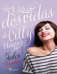 Jules Moulin — Las dos vidas de Ally Hughes