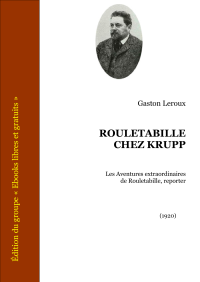 Leroux Gaston — Rouletabille chez Krupp