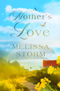Melissa Storm — A Mother's Love: An Unforgettable Journey Toward Heaven