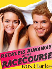 Clarke Ros — Reckless Runaway at the Racecourse
