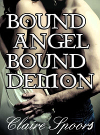 Spoors Claire — Bound Angel Bound Demon