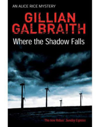 Galbraith Gillian — Where the Shadow Falls