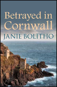 Bolitho Janie — Betrayed in Cornwall