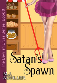 M.J. Schiller — Satan's Spawn (The Devilish Divas Series, Book 8): Women's Fiction