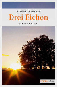 Helmut Vorndran — Drei Eichen