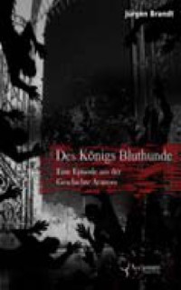 Brandt Jürgen — Des Königs Bluthunde