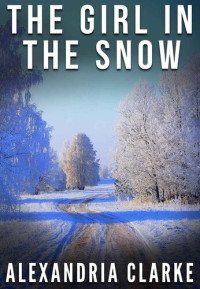 Alexandria Clarke — The Girl in the Snow