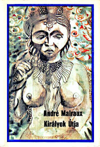 André Malraux — Királyok Útja