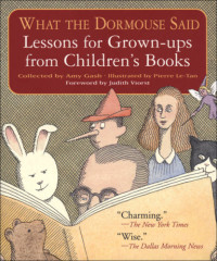 Gash Amy — What the Dormouse Said: Lessons for Grown-ups from Children's Books