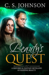 C. S. Johnson — Beauty's Quest: Once Upon a Princess, #2
