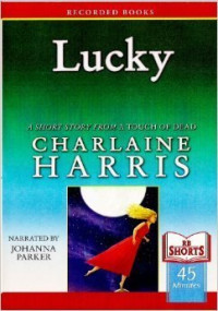 Harris Charlaine — Lucky (Sookie Stackhouse/Southern Vampire Mysteries #7.5)