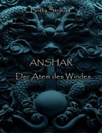 Strauss Britta — Anshar: Der Atem des Windes