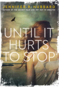 Hubbard, Jennifer R — Until It Hurts to Stop