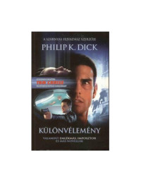 Philip K. Dick — Különvélemény