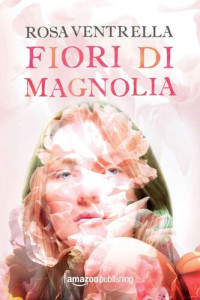 Rosa Ventrella — Fiori di magnolia