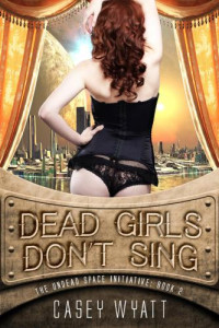 Wyatt Casey — Dead Girls Don't Sing