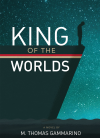 Gammarino, Thomas M — King of the Worlds