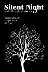 Cooper Baltis; Patrick Kennedy; Jill Prior — Silent Night: A collection of ghost stories for English Language Learners