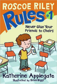 Applegate, K A — Never Glue Your Friends to Chairs