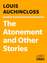 Louis Auchincloss — The Atonement and Other Stories
