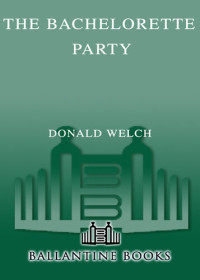 Donald Welch — The Bachelorette Party