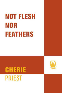 Priest Cherie — Not Flesh Nor Feathers