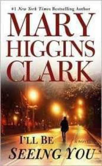 Mary Higgins Clark — I'll Be Seeing You