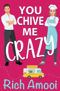 Amooi Rich — You Chive Me Crazy