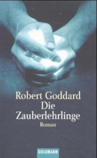 Goddard Robert — Die Zauberlehrlinge