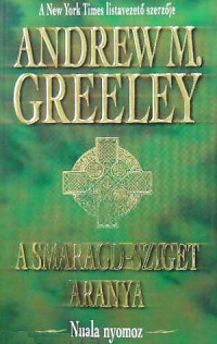 Andrew M. Greeley — A smaragd sziget aranya