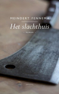 Fennema Meindert — Het Slachthuis