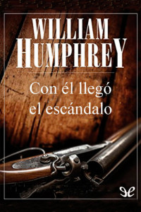 William Humphrey — Con él llegó el escándalo