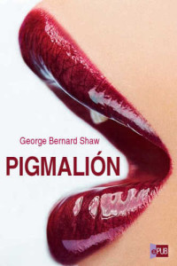 Shaw, George Bernard — Pigmalión