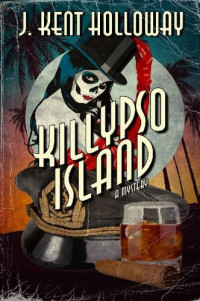 J Kent Holloway — Killypso Island