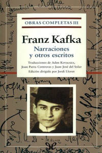 Franz Kafka — Narraciones y otros escritos