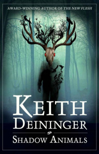 Deininger Keith — Shadow Animals