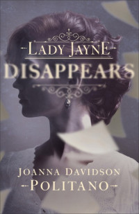 Politano, Joanna Davidson — Lady Jayne Disappears