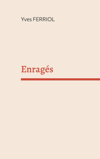 Yves Ferriol — Enragés: Théâtre