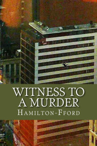 Hamilton-Fford, J — Witness to a Murder