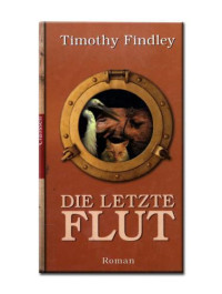 Timothy Findley — Die letzte Flut